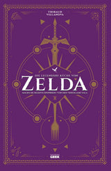 Die legendäre Küche von Zelda - Magische Rezepte inspiriert von der Videogame-Saga