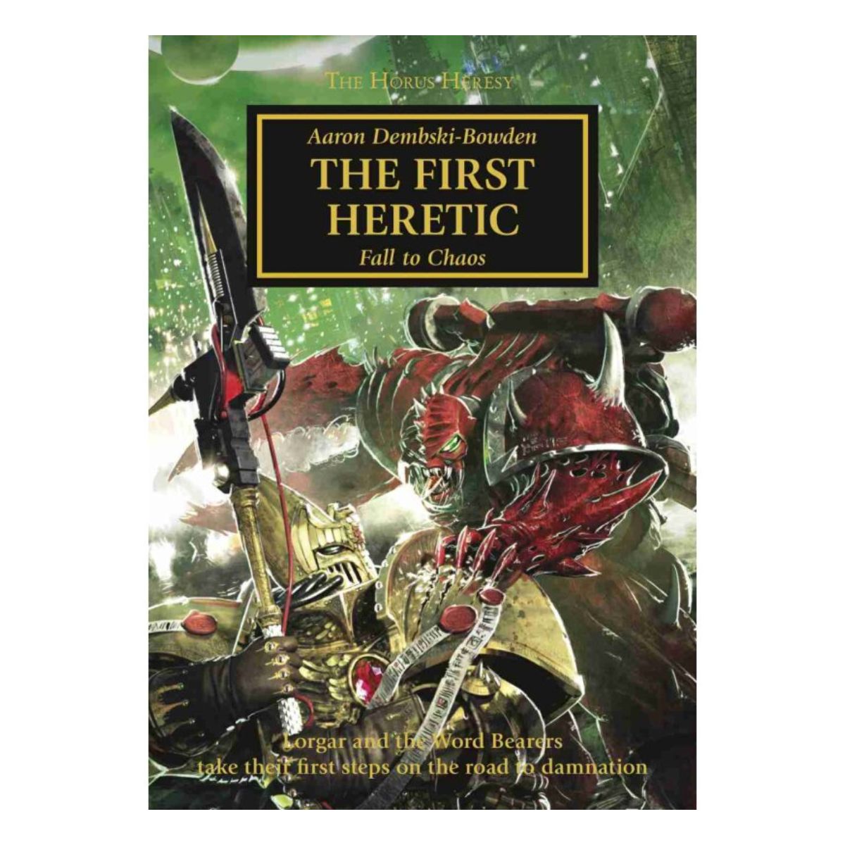 The Horus Heresy The First Heretic