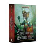 Warhammer Age of Sigmar On the Shoulders of Giants and other Stories